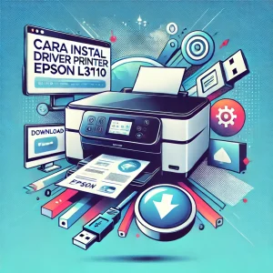 Cara Instal Driver Printer epson L3110