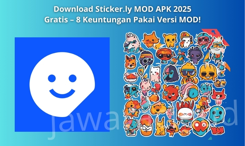 You are currently viewing 5 Keunggulan Sticker.ly MOD APK 2025 – Full Unlocked, No Ads, & Gratis!